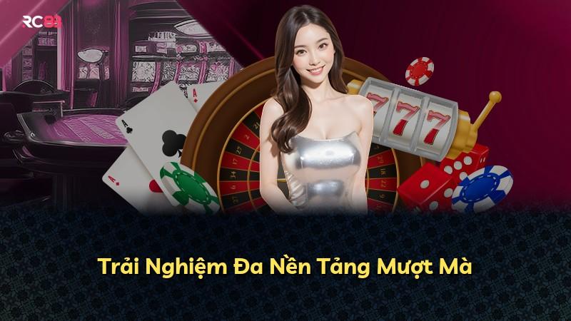 Trải Nghiệm Đa Nền Tảng Mượt Mà