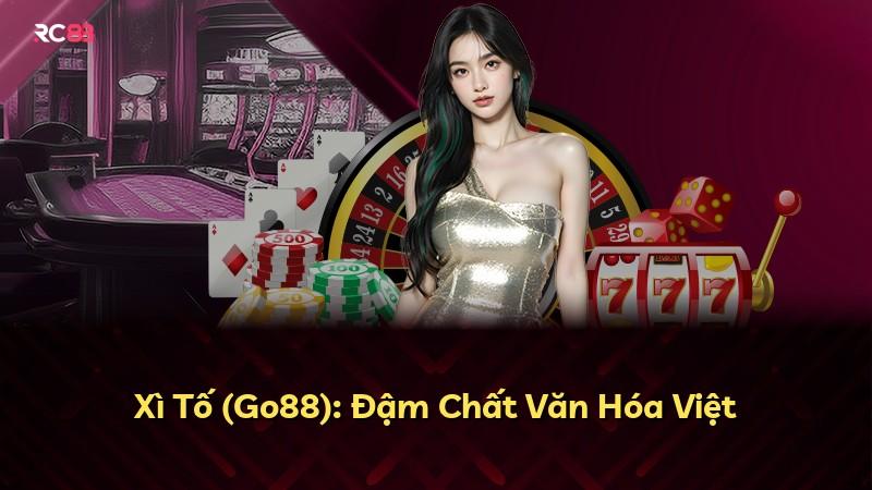Xì Tố (Go88): Đậm Chất Văn Hóa Việt
