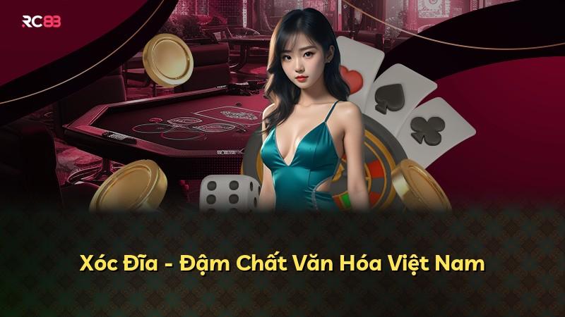 Xóc Đĩa - Đậm Chất Văn Hóa Việt Nam